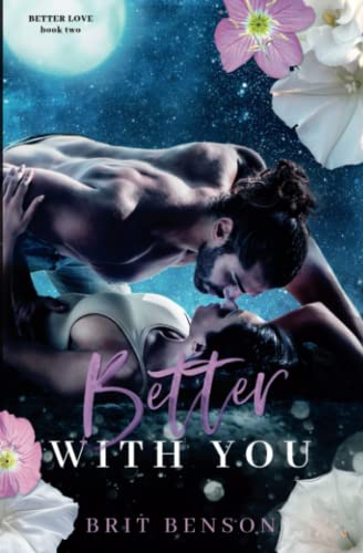 Better With You: An enemies to lovers romance (Better Love, Band 2)