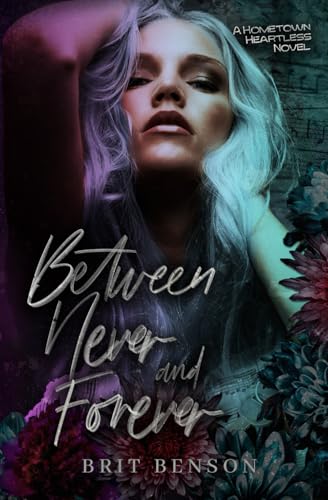 Between Never and Forever (The Hometown Heartless)