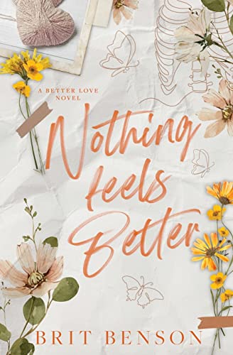 Nothing Feels Better: Alternative Cover Edition (Better Love) von Brit Benson Books