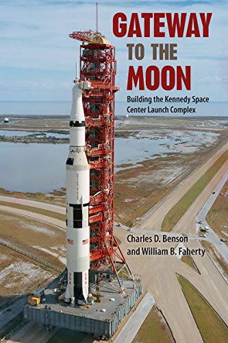 Gateway to the Moon: Building the Kennedy Space Center Launch Complex von University Press of Florida