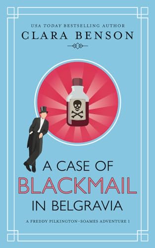 A Case of Blackmail in Belgravia (A Freddy Pilkington-Soames Adventure, Band 1) von Mount Street Press