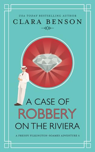 A Case of Robbery on the Riviera (A Freddy Pilkington-Soames Adventure, Band 6) von Mount Street Press