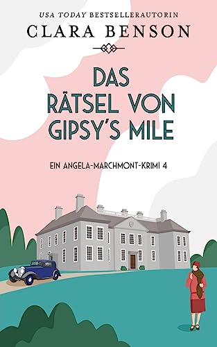 Das Rätsel von Gipsy’s Mile (Ein Angela-Marchmont-Krimi, Band 4) von Mount Street Press