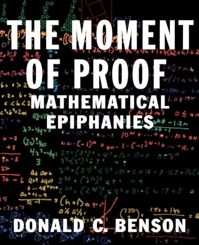 The Moment of Proof: Mathematical Epiphanies von Oxford University Press, USA