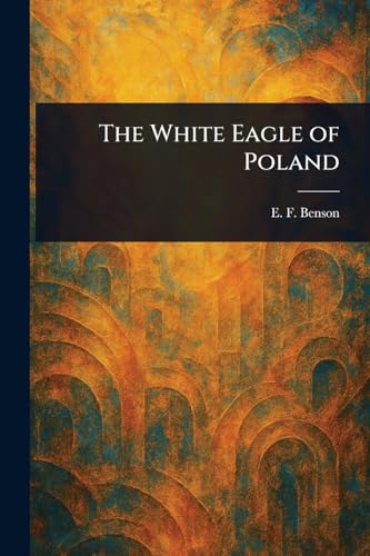 The White Eagle of Poland von Anson Street Press