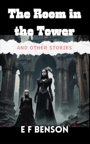 The Room in the Tower and Other Stories: Haunting Tales of the Supernatural von Independently published