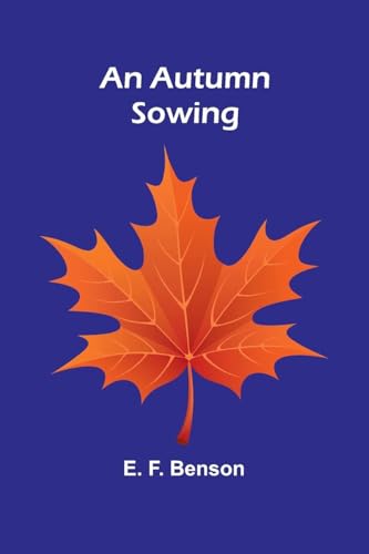 An Autumn Sowing von Alpha Editions