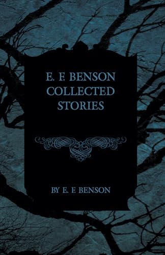 E. F. Benson Collected Stories von Read Books
