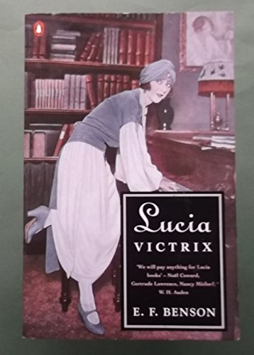 Lucia Victrix: Mapp and Lucia, Lucia's Progress, Trouble for Lucia