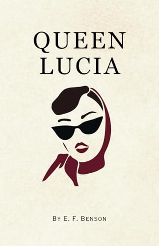 Queen Lucia: Remastered Original Classic von Independently published