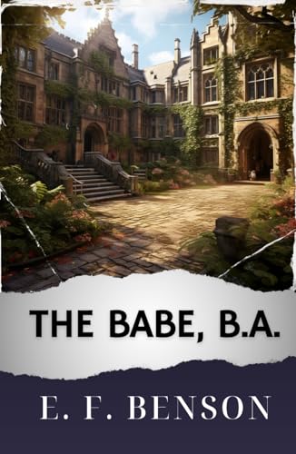 The Babe, B.A.: The Original Classic von Independently published
