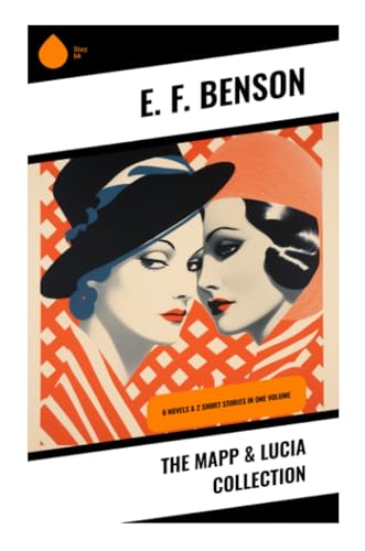 The Mapp & Lucia Collection: 6 Novels & 2 Short Stories In One Volume von Sharp Ink