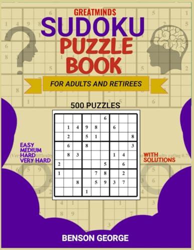 Greatminds Sudoku Puzzle Book (For Adults and Retirees) with solutions: A relaxed memory activity book to improve the mind activeness and mental thinking. von Independently published