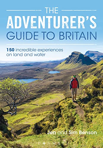 The Adventurer's Guide to Britain: 150 incredible experiences on land and water von Conway Maritime Press