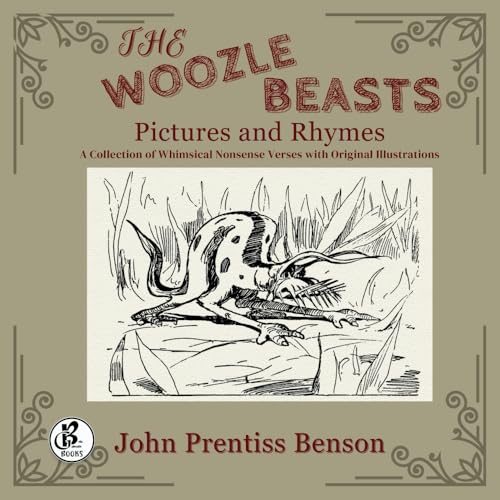 The Woozle Beasts Pictures And Rhymes: A Collection of Whimsical Nonsense Verses with Original Illustrations von Bella Galbraith