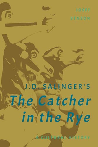 J. D. Salinger's The Catcher in the Rye: A Cultural History von Rowman & Littlefield Publishers