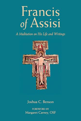 St. Francis of Assisi: A Meditation on His Life and Writings von Paulist Press