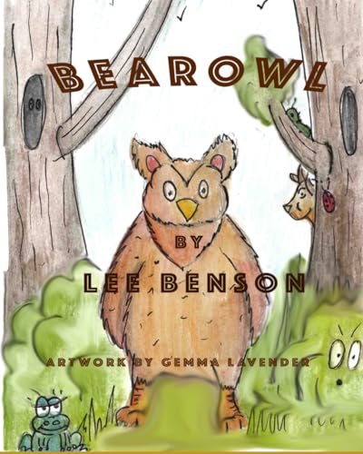 Bearowl: A bear that loves to growl and doesn't give a hoot von New Street Authors