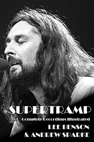 Supertramp: Complete Recordings Illustrated (Essential Discographies, Band 86)