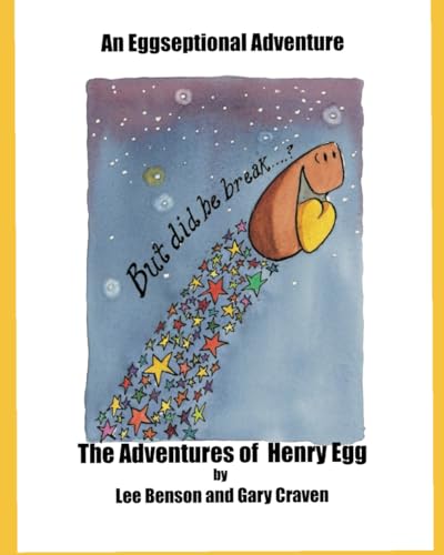 The Adventures of Henry Egg: The Eggseptional Edition von Independently published