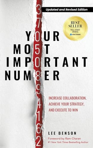 Your Most Important Number: Increase Collaboration, Achieve your Strategy, and Execute to Win Your Most Important Number: Increase Collaboration, Achieve your Strategy, and Execute to Win