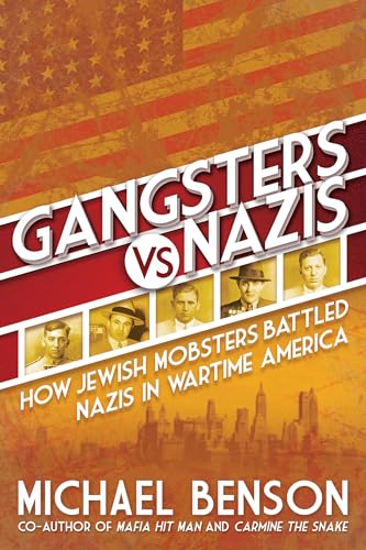 Gangsters vs. Nazis: How Jewish Mobsters Battled Nazis in WW2 Era America Gangsters vs. Nazis: How Jewish Mobsters Battled Nazis in WW2 Era America von Citadel