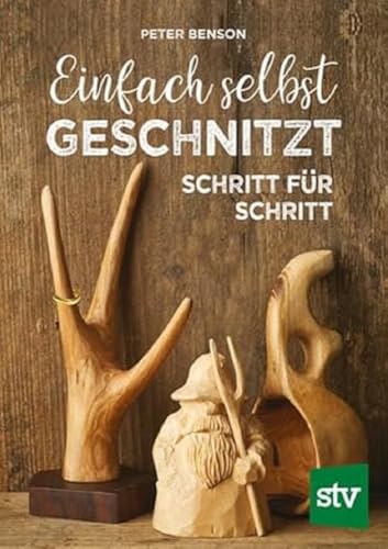 Einfach selbst geschnitzt: Schritt für Schritt von Stocker Leopold Verlag