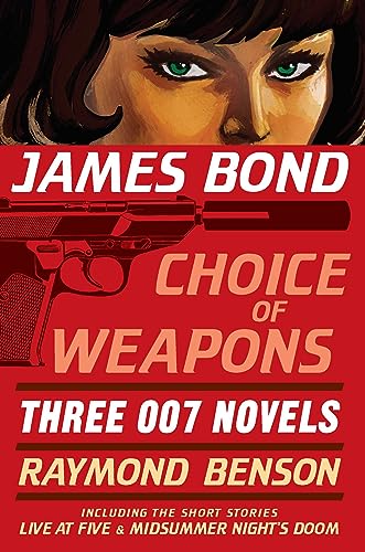 James Bond: Choice of Weapons: Three 007 Novels: The Facts of Death; Zero Minus Ten; The Man with the Red Tattoo