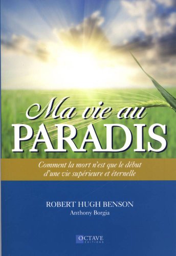 Ma vie au Paradis - Comment la mort n'est que le début d'une vie supérieure et éternelle Ma vie au Paradis - Comment la mort n'est que le début d'une vie supérieure et éternelle von OCTAVE QUEBEC