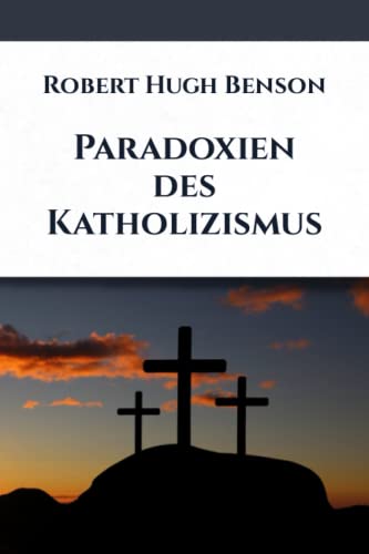 Paradoxien des Katholizismus von Independently published