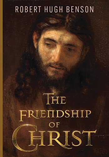 The Friendship of Christ The Friendship of Christ
