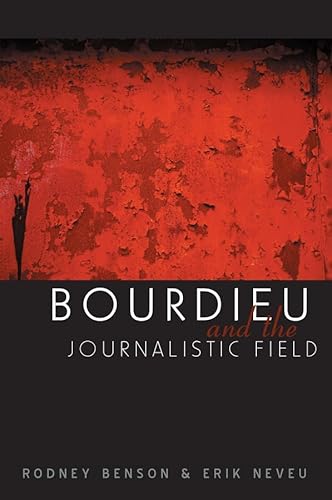 Bourdieu and the Journalistic Field von Polity