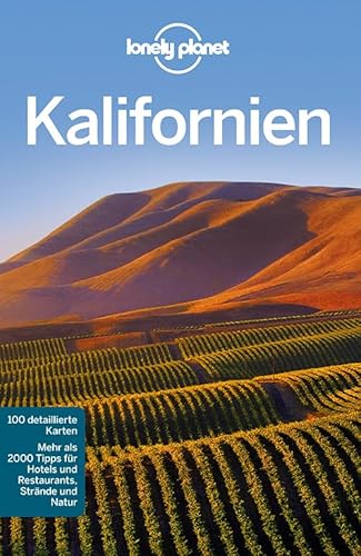 Lonely Planet Reiseführer Kalifornien: Mehr als 2000 Tipps für Hotels und Restaurants, Strände und Natur