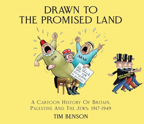 Drawn to the Promised Land: A Cartoon History of Britain, Palestine and the Jews: 1917-1949 von Halban Publishers
