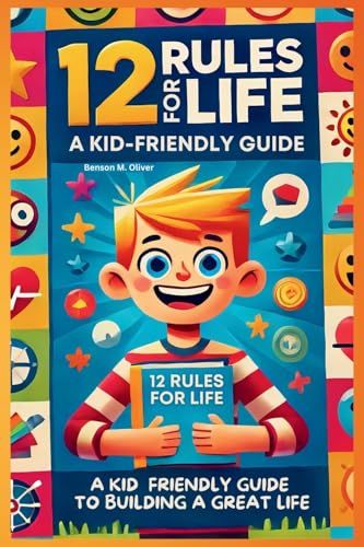 12 Rules for Life: A Kid-Friendly Guide to Build a Great Life von Lulu.com