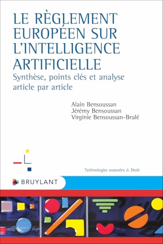 Le règlement européen sur l'intelligence artificielle - Synthèse, points clés et analyse article par: Synthèse, points clés et analyse article par article von LARCIER