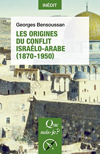 Les Origines du conflit israélo-arabe (1870-1950) von QUE SAIS JE