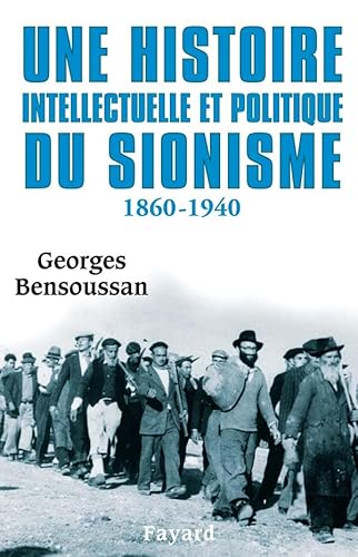 Une histoire intellectuelle et politique du sionisme: 1860-1940 von FAYARD