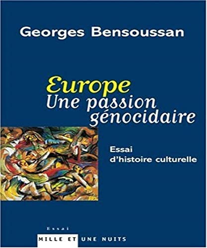 Europe Une passion génocidaire: Essai d'histoire culturelle von 1001 NUITS