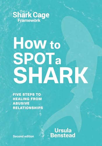 How to Spot a Shark: Five Steps to Healing from Abusive Relationships. von Psychology Press