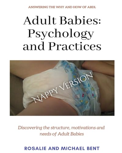 Adult Babies: Psychology and Practices (Nappy Version): An ABDL help guide von Independently published