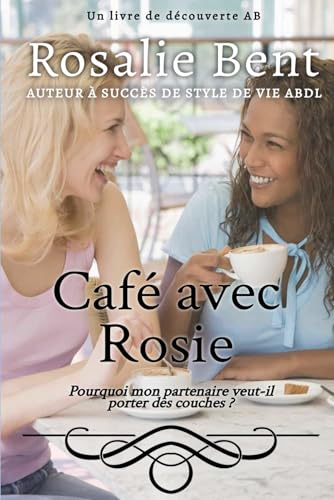 Café avec Rosie: Coffee With Rosie von Independently published