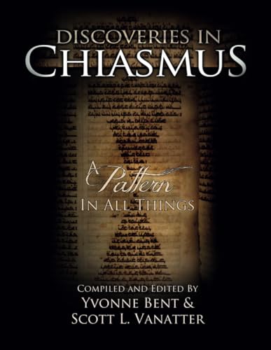 Discoveries in Chiasmus: A Pattern in All Things von Digital Legend Press