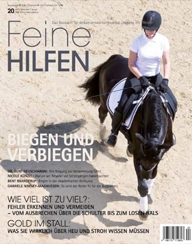 Feine Hilfen, Ausgabe 20: Biegen und Verbiegen (Feine Hilfen: Das Bookazin für den verantwortungsvollen Umgang mit Pferden)