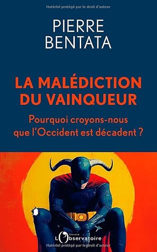 La malédiction du vainqueur: Pourquoi croyons-nous que que l'Occident est décadent ? von L'OBSERVATOIRE
