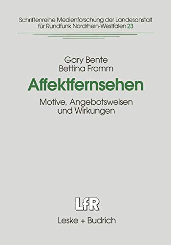 Affektfernsehen: Motive, Angebotsweisen Und Wirkungen (Schriftenreihe Medienforschung Der Landesanstalt Für Medien In Nrw) (German Edition) ... Landesanstalt für Medien in NRW, 24, Band 24) von VS Verlag für Sozialwissenschaften