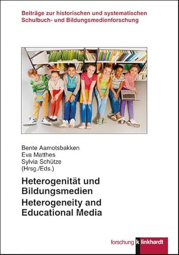 Heterogenität und Bildungsmedien: Heterogeneity and Educational Media (Klinkhardt forschung. Beiträge zur historischen und systematischen Schulbuch- und Bildungsmedienforschung) von Klinkhardt