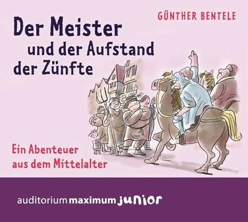 Der Meister und der Aufstand der Zünfte: Ein Abenteuer aus dem Mittelalter