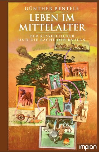 Leben im Mittelalter: Der Kesselflicker und die Rache der Bauern von Impian GmbH