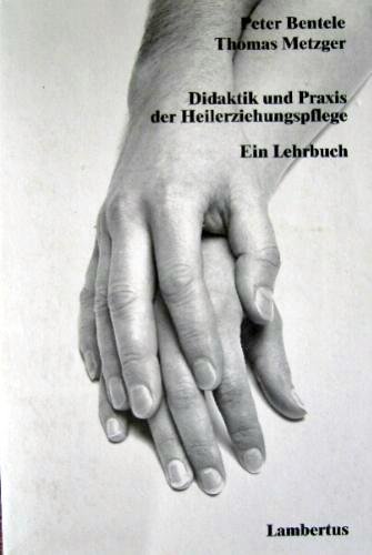 Didaktik und Praxis der Heilerziehungspflege. (3567 206). Ein Lehrbuch